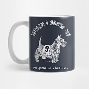 When I grow up I'm gonna be a rugby half back Mug